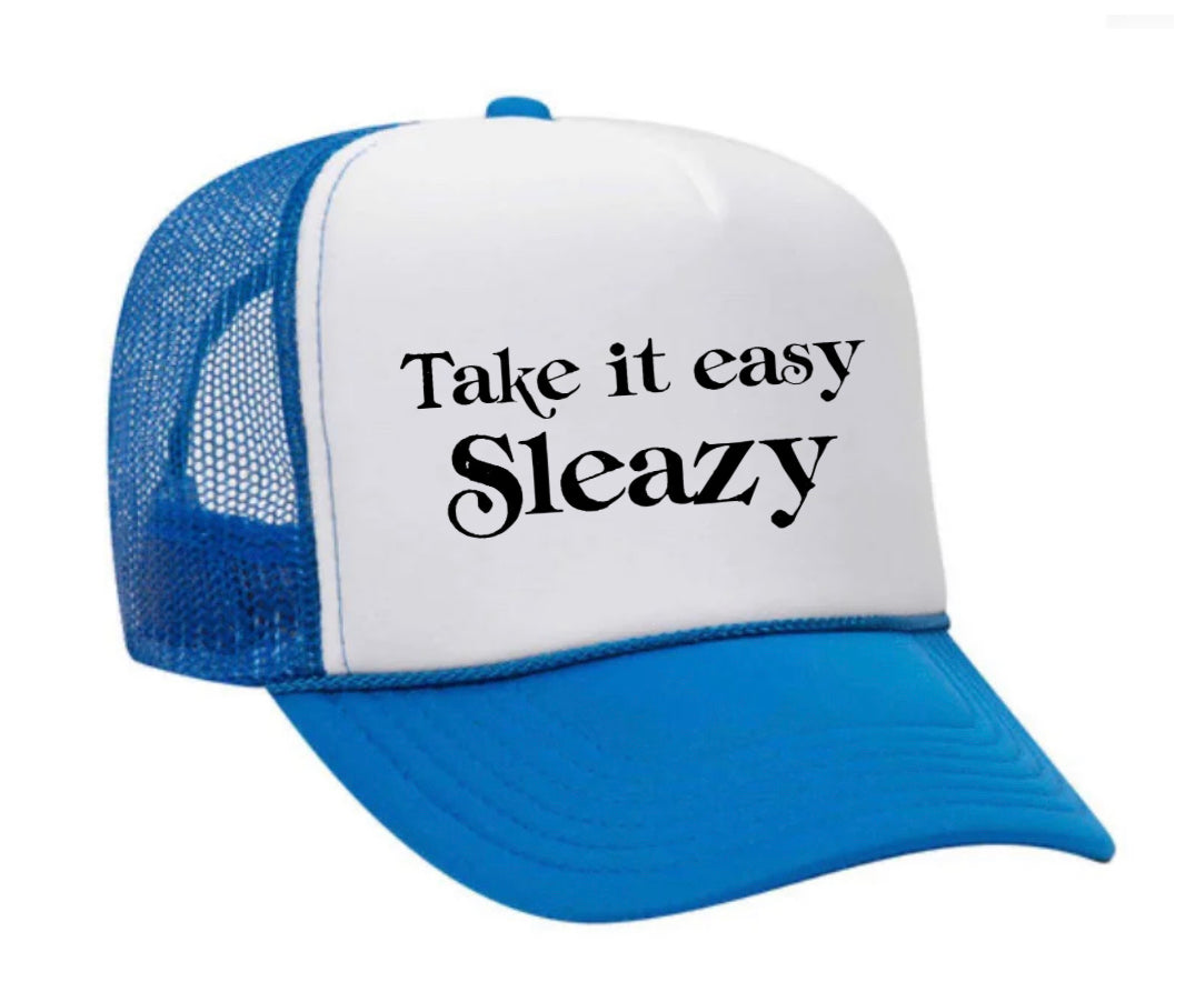 Take It Easy Sleazy Trucker Hat