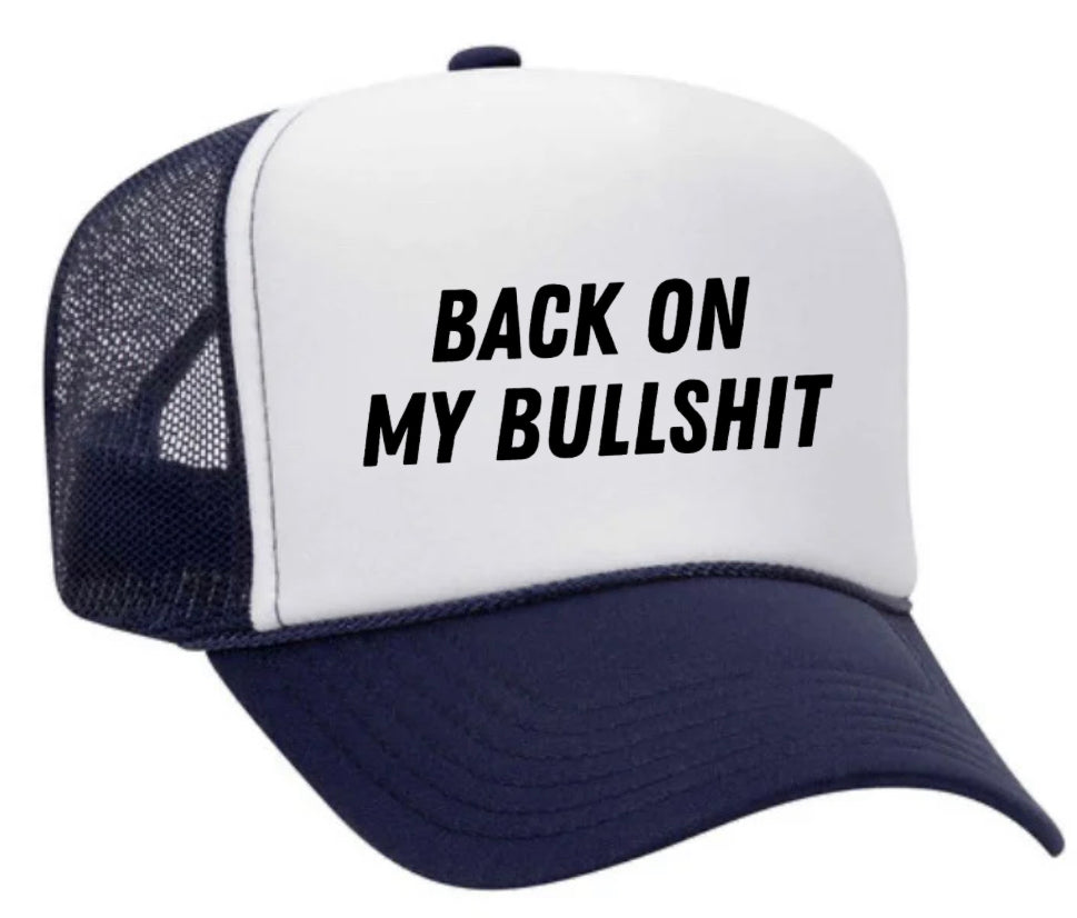 Back On My Bullshit Trucker Hat