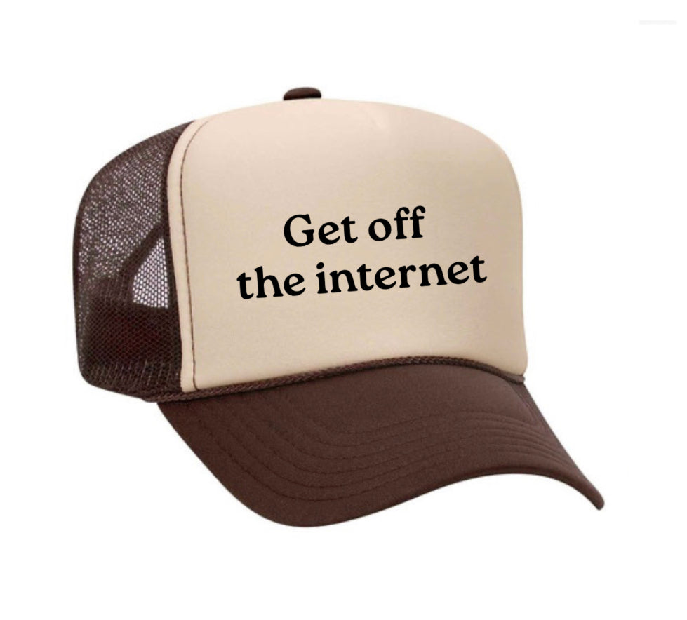 Get off the internet Trucker Hat