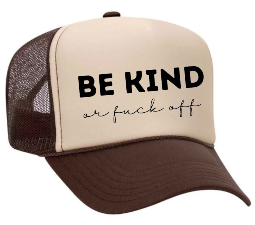 Be Kind or F*ck Off Trucker Hat