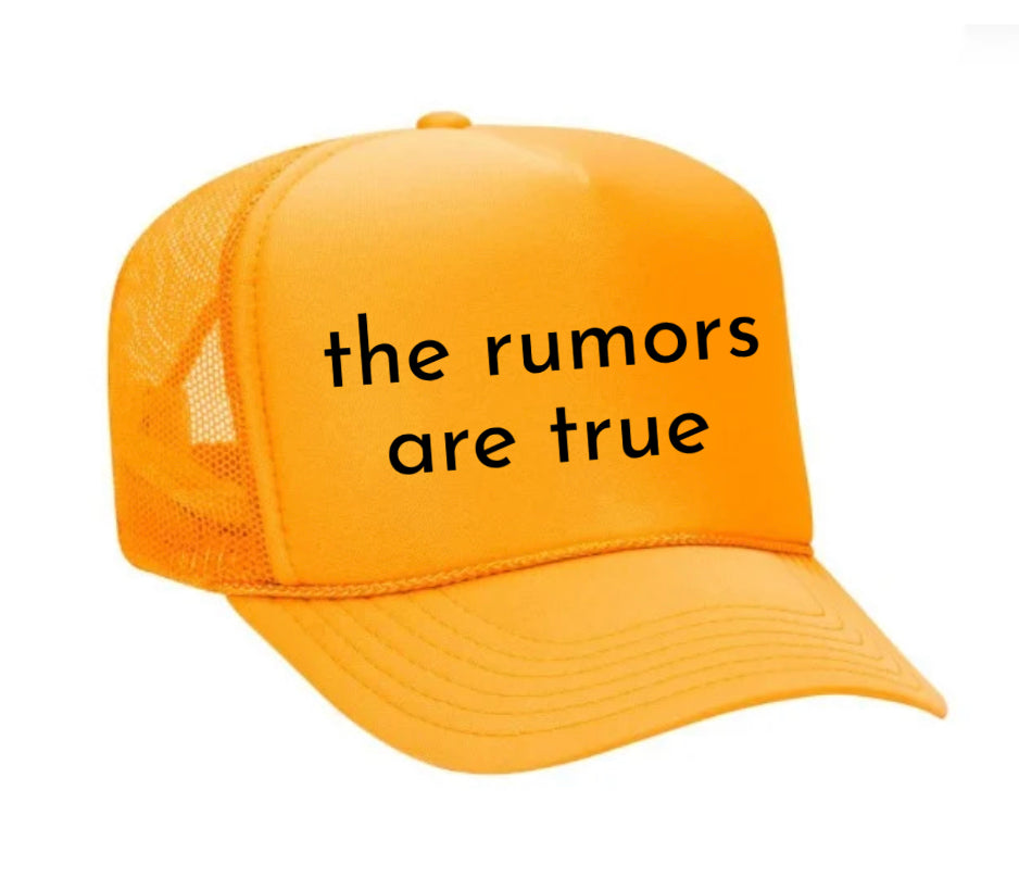 The Rumors Are True Trucker Hat