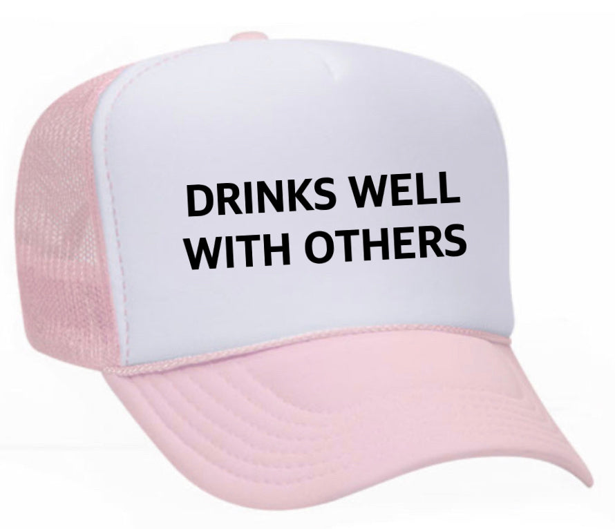 Drinks Well With Others Inappropriate Trucker Hat