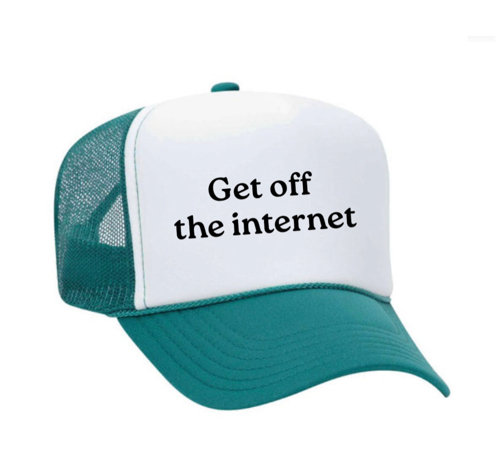 Get off the internet Trucker Hat