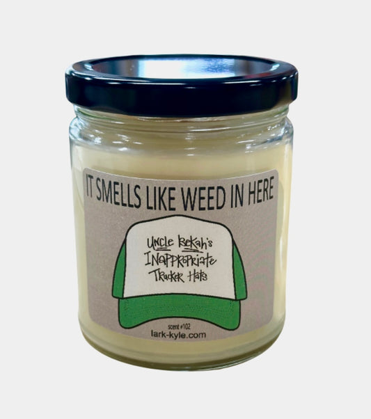 It smells like weed in here candle