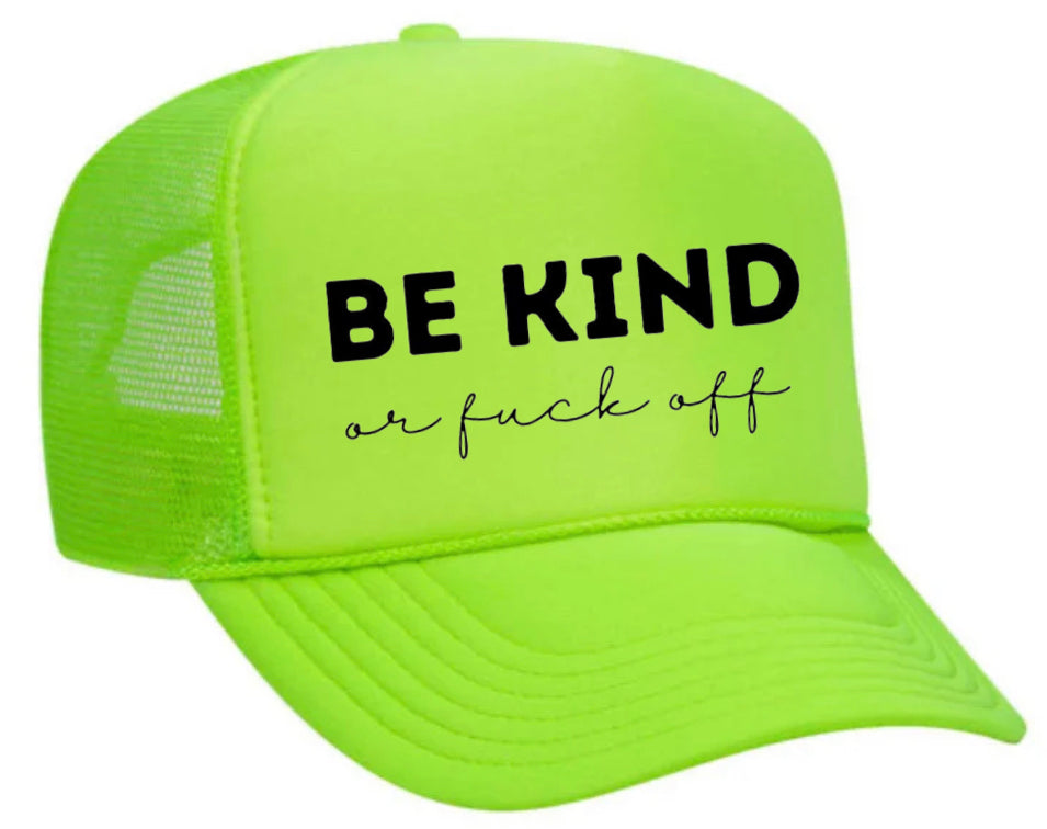 Be Kind or F*ck Off Trucker Hat