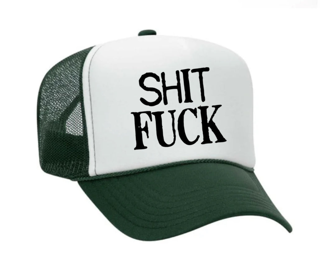 Shit Fuck Trucker Hat