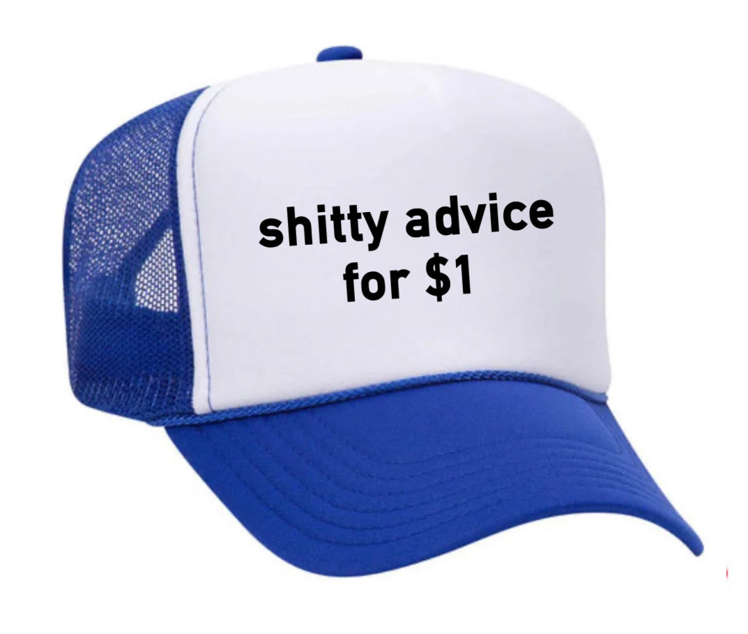 Shitty Advice for $1 Trucker Hat