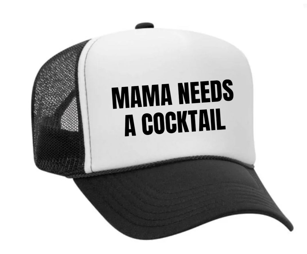 Mama Needs A Cocktail Trucker Hat