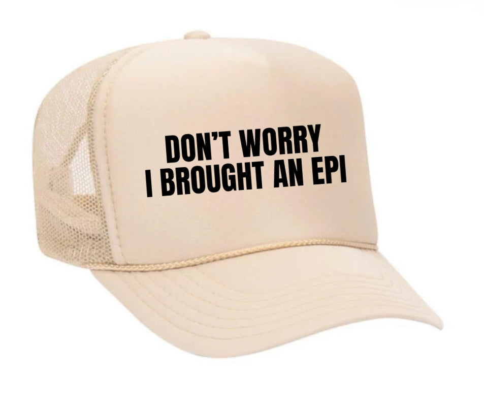 Don’t Worry, I Brought An Epi Trucker Hat