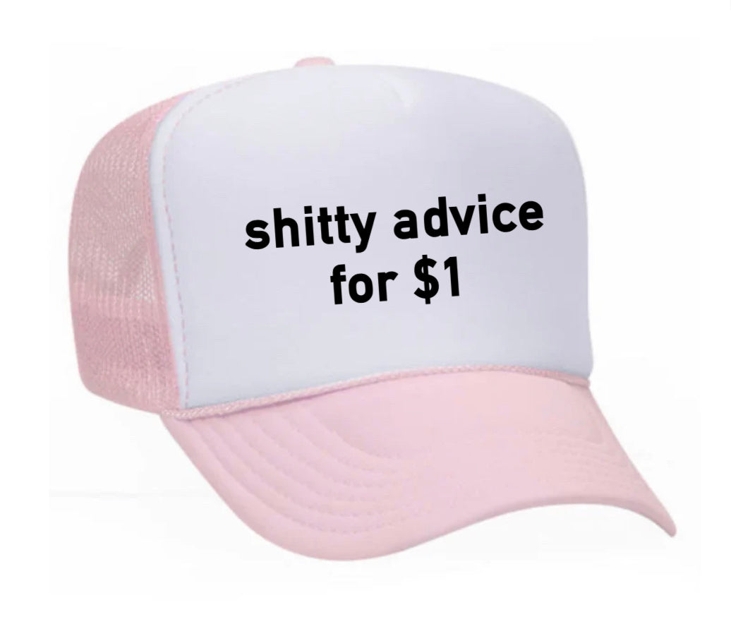 Shitty Advice for $1 Trucker Hat