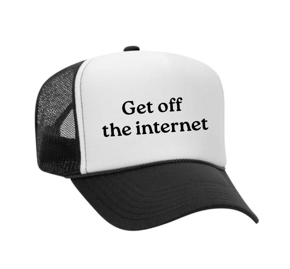 Get off the internet Trucker Hat