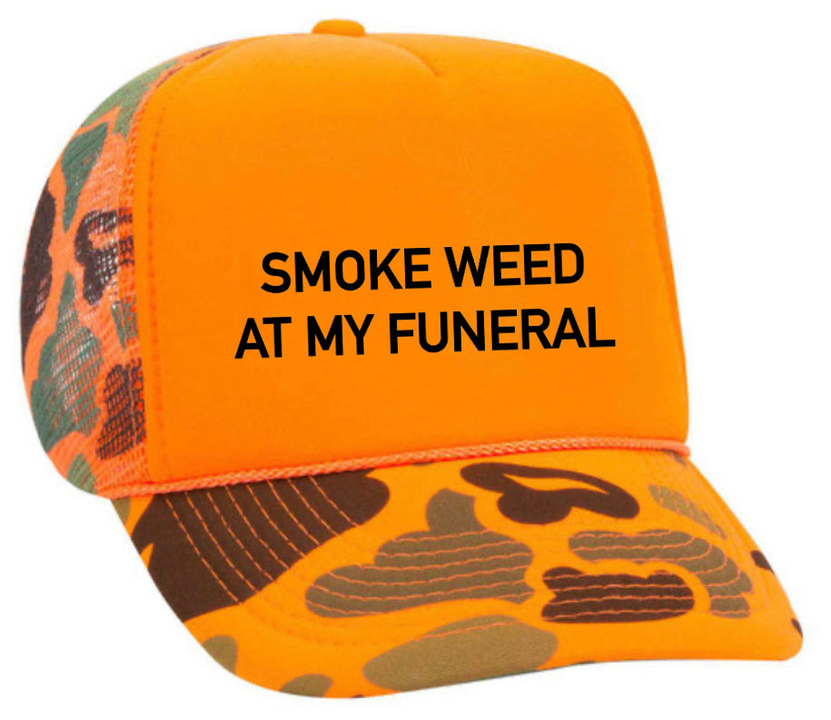 Smoke Weed At My Funeral Trucker Hat