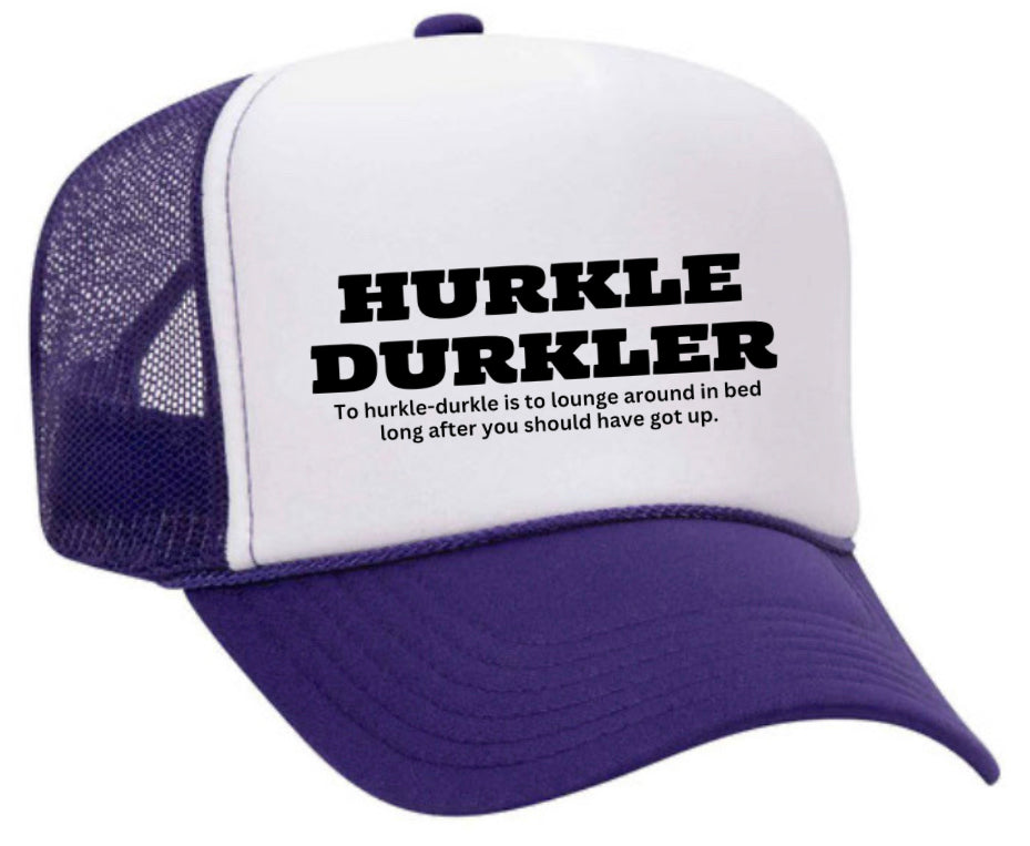 Hurkle Durkler Trucker Hat