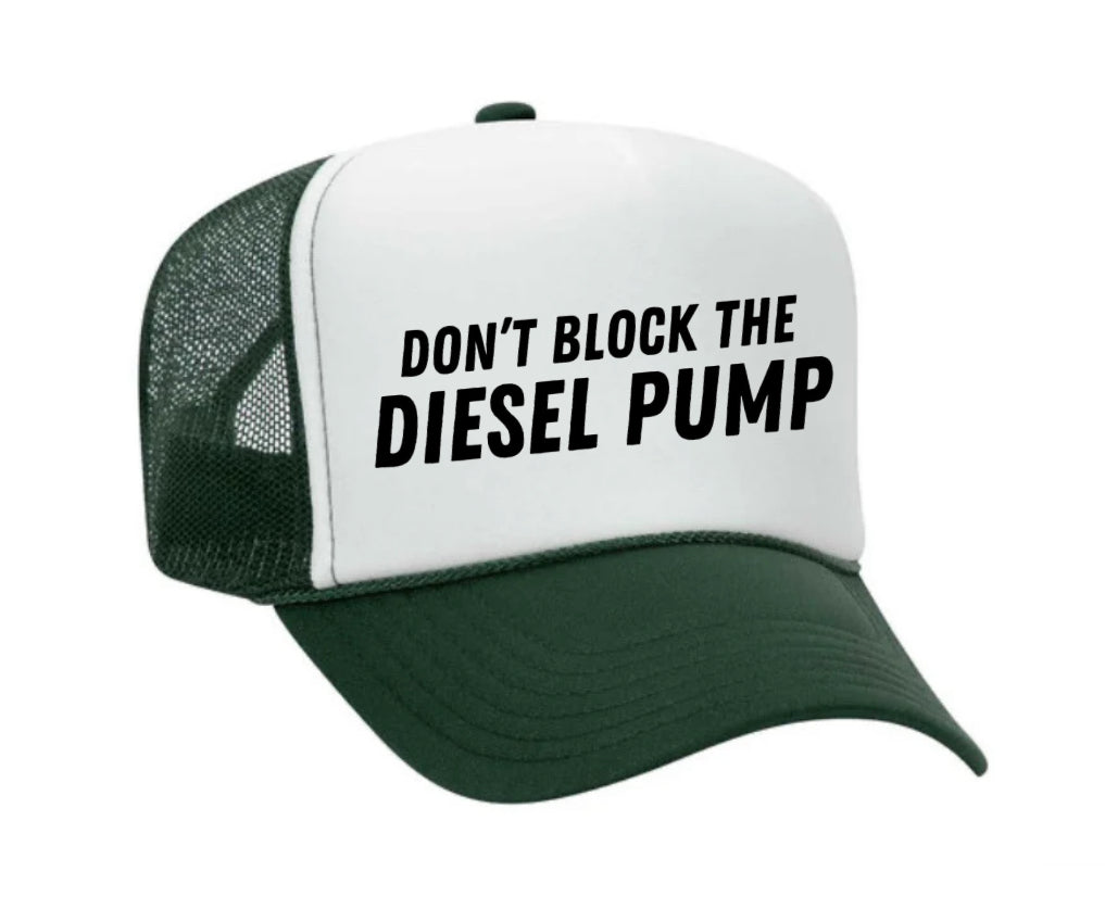 Don’t Block The Diesel Pump Trucker Hat