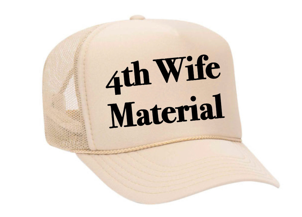 4th Wife Material Trucker Hat