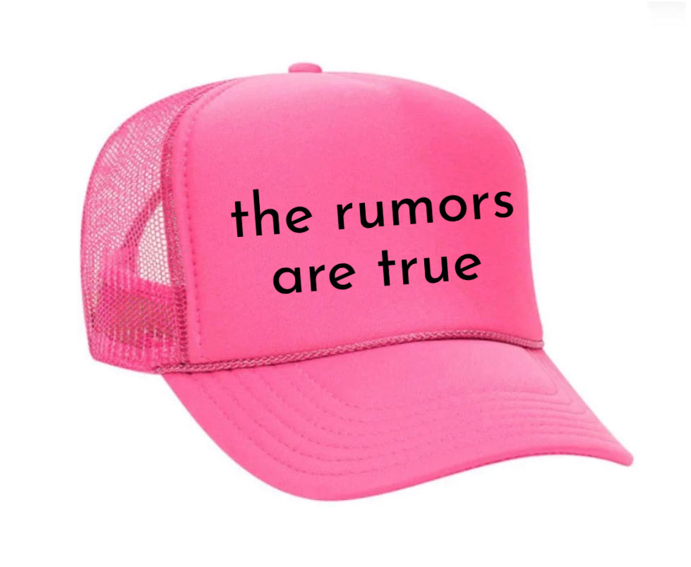 The Rumors Are True Trucker Hat