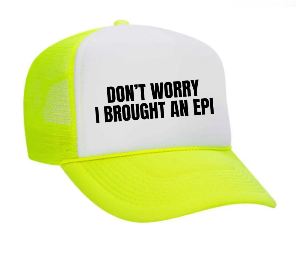 Don’t Worry, I Brought An Epi Trucker Hat