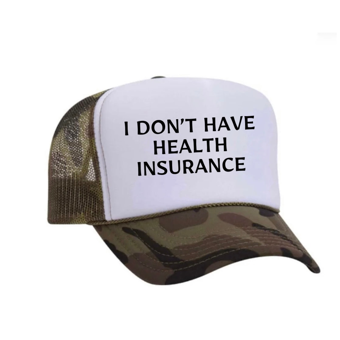 I Don’t Have Health Insurance Trucker Hat