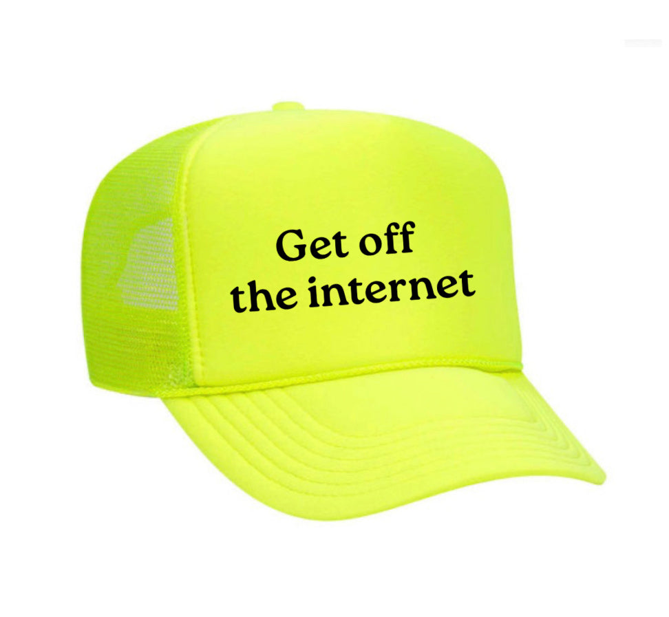 Get off the internet Trucker Hat