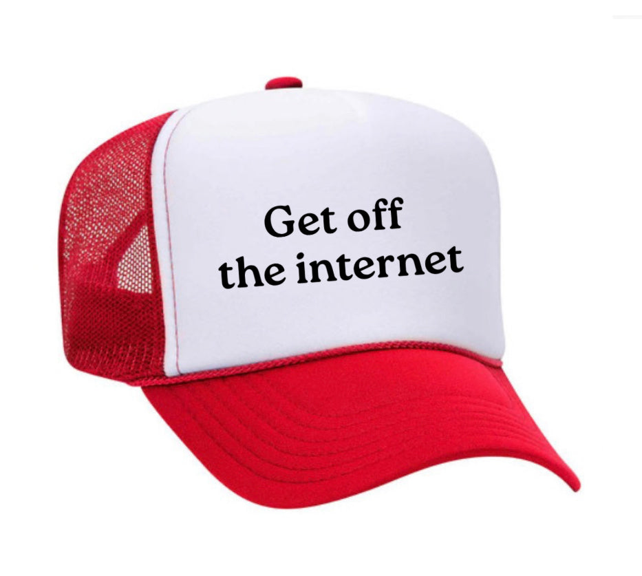 Get off the internet Trucker Hat