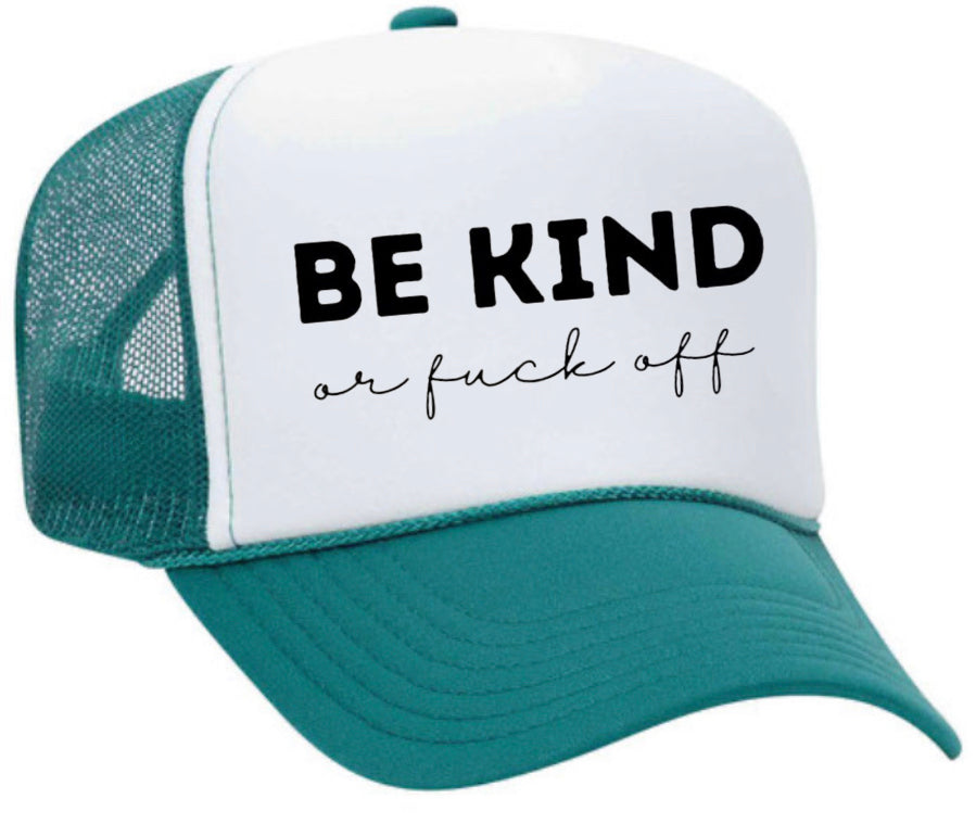 Be Kind or F*ck Off Trucker Hat