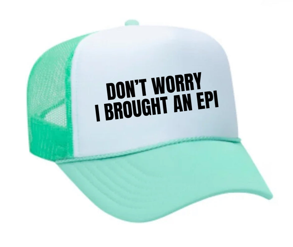 Don’t Worry, I Brought An Epi Trucker Hat