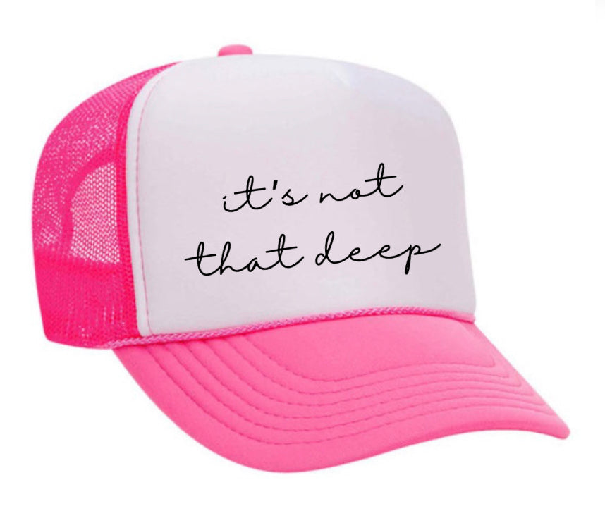 It’s Not That Deep Trucker Hat