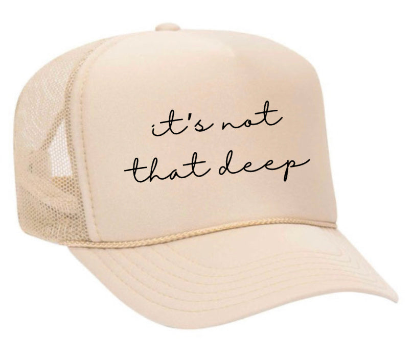It’s Not That Deep Trucker Hat