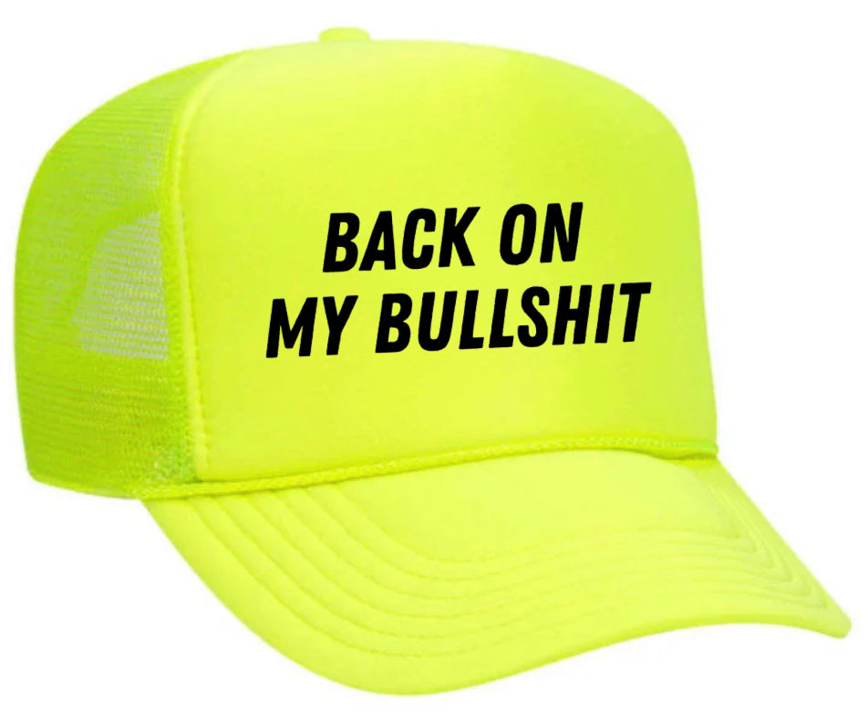 Back On My Bullshit Trucker Hat