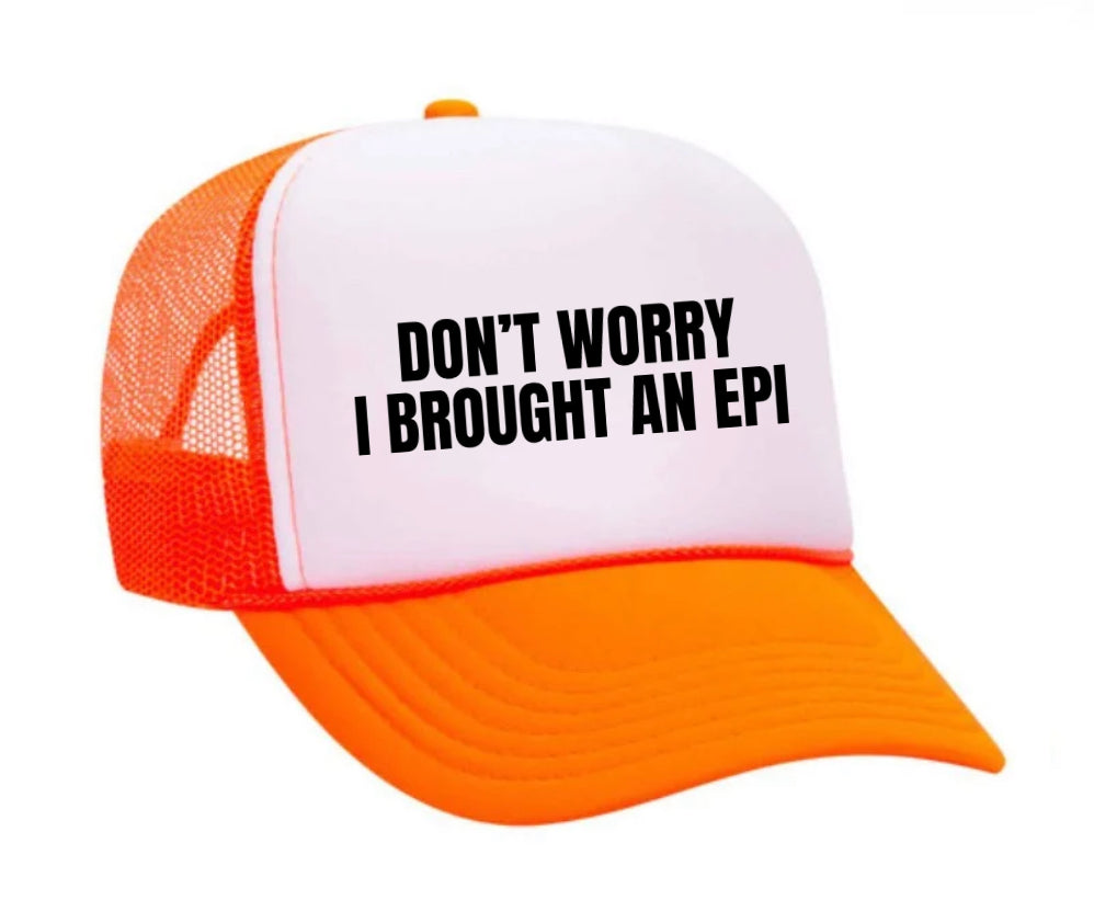 Don’t Worry, I Brought An Epi Trucker Hat
