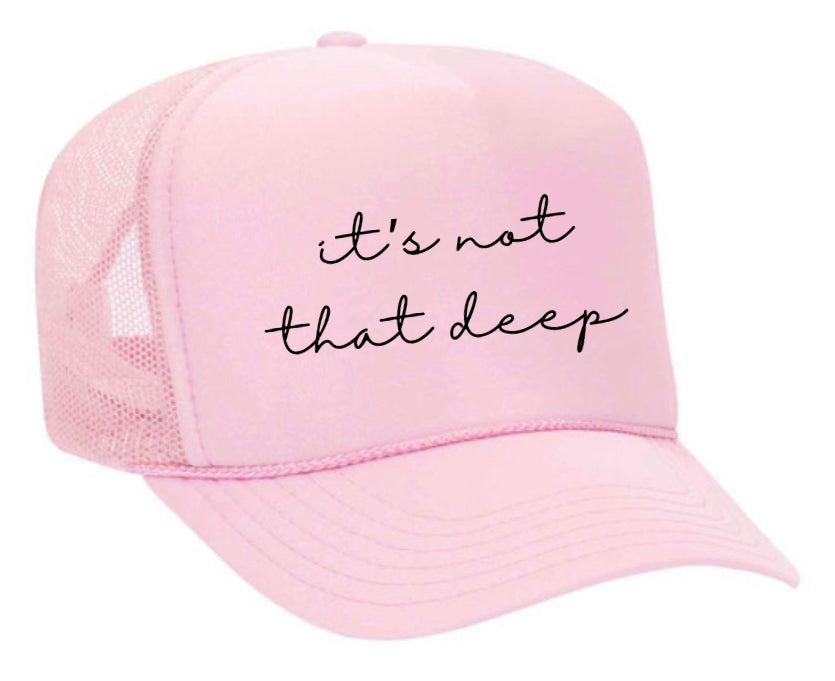 It’s Not That Deep Trucker Hat