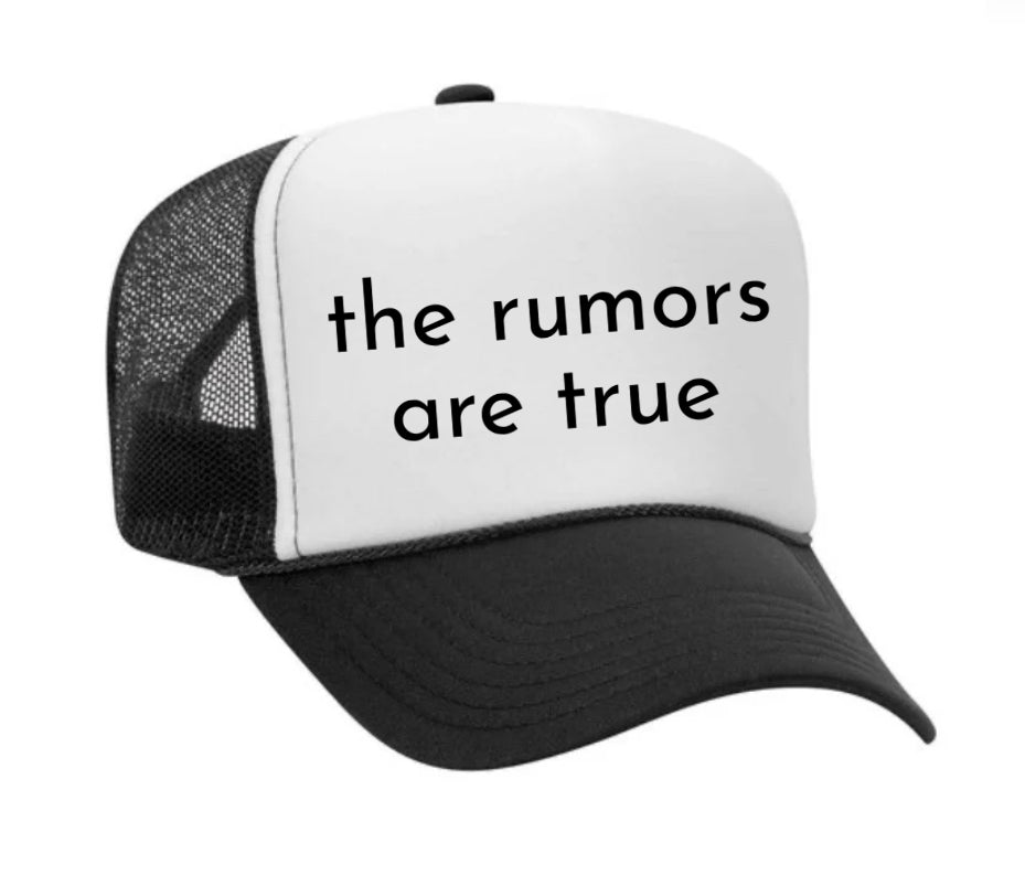 The Rumors Are True Trucker Hat