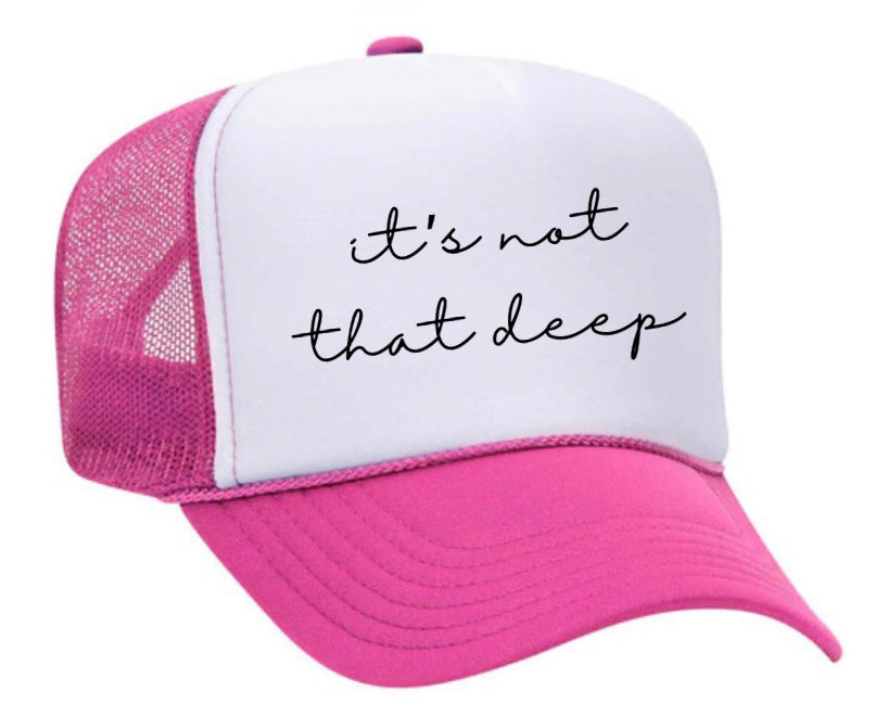 It’s Not That Deep Trucker Hat
