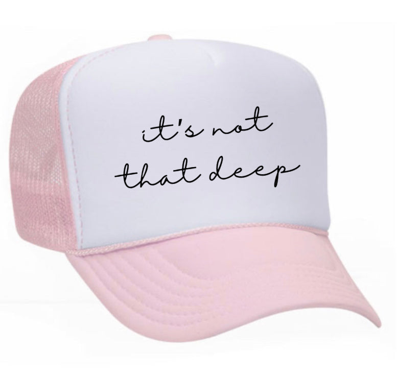 It’s Not That Deep Trucker Hat