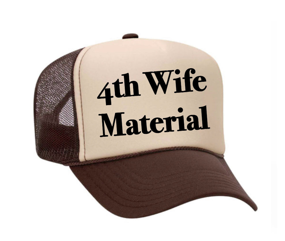 4th Wife Material Trucker Hat