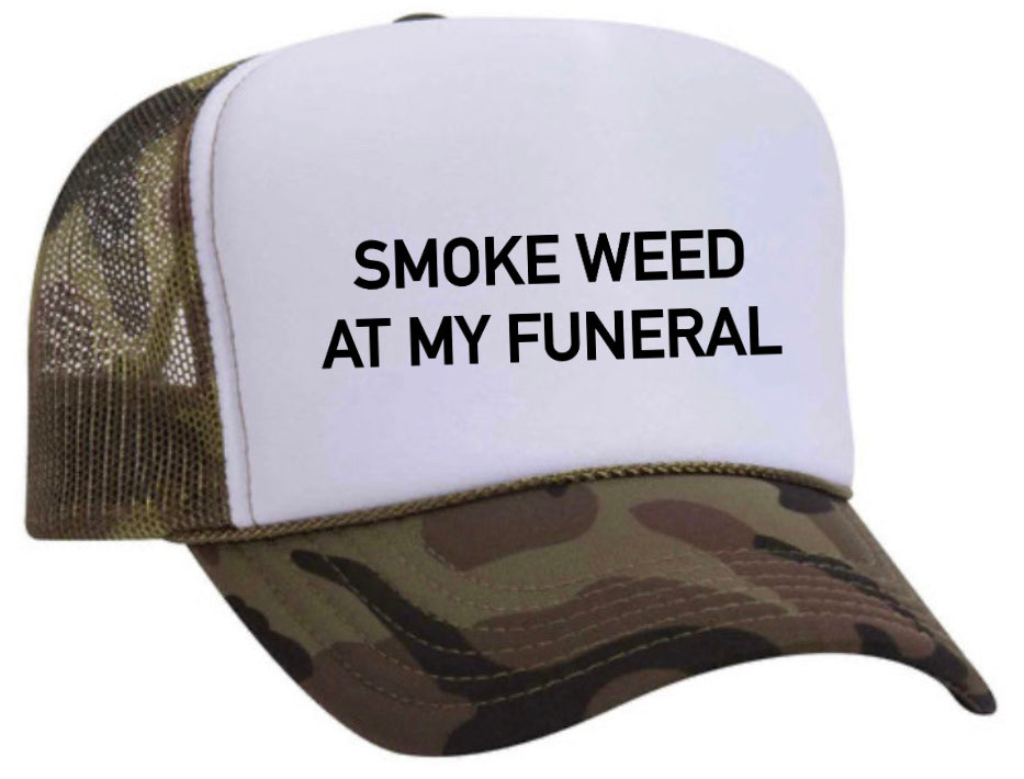 Smoke Weed At My Funeral Trucker Hat