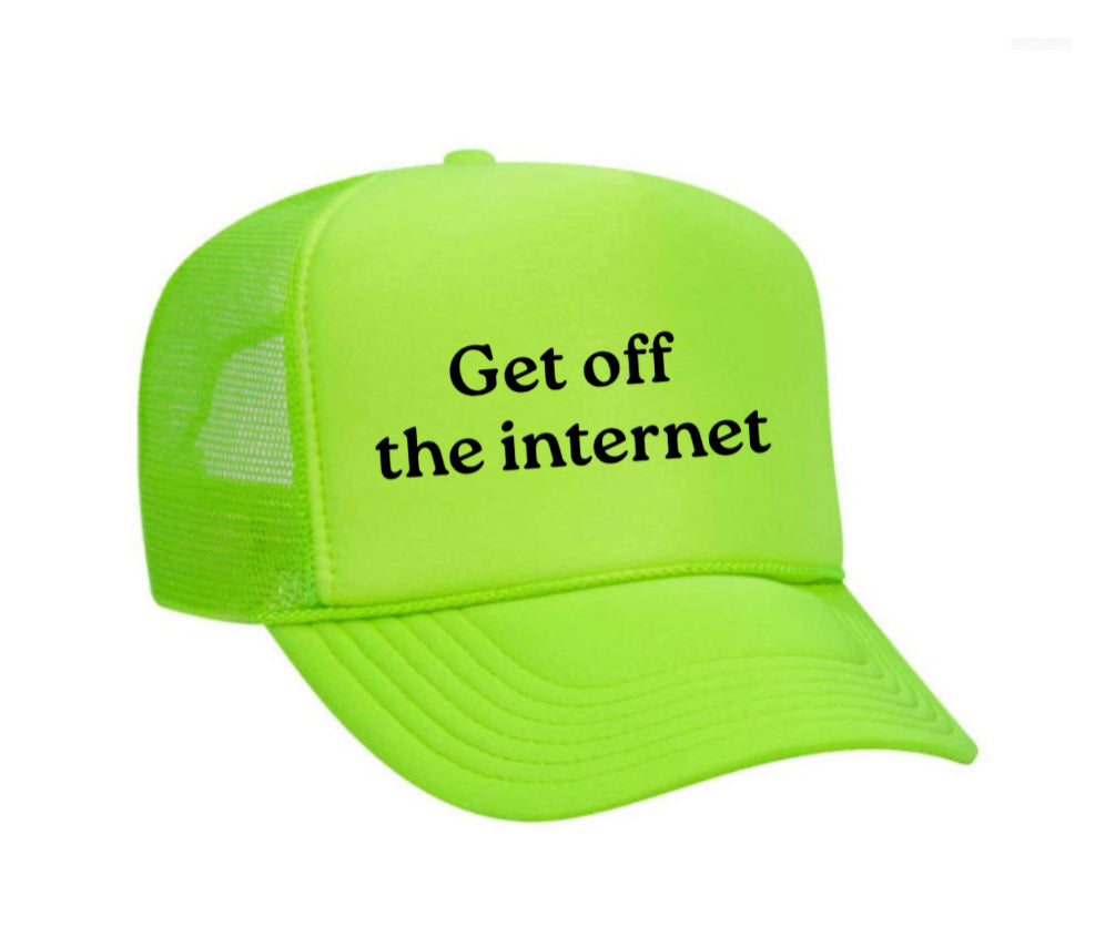 Get off the internet Trucker Hat