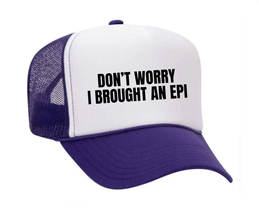 Don’t Worry, I Brought An Epi Trucker Hat