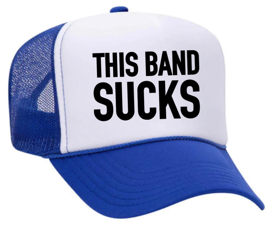 This Band Sucks Trucker Hat