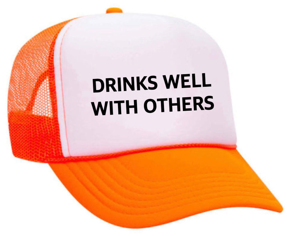 Drinks Well With Others Inappropriate Trucker Hat