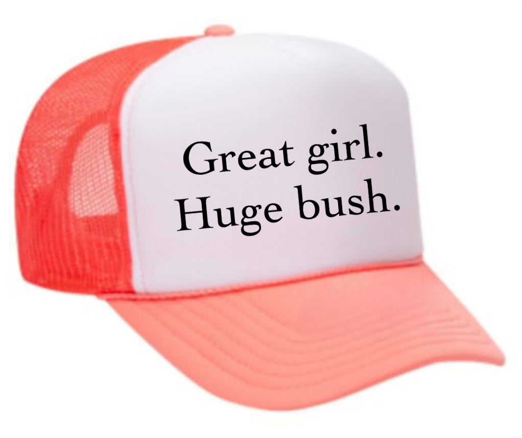 Great Girl Huge Bush Trucker Hat