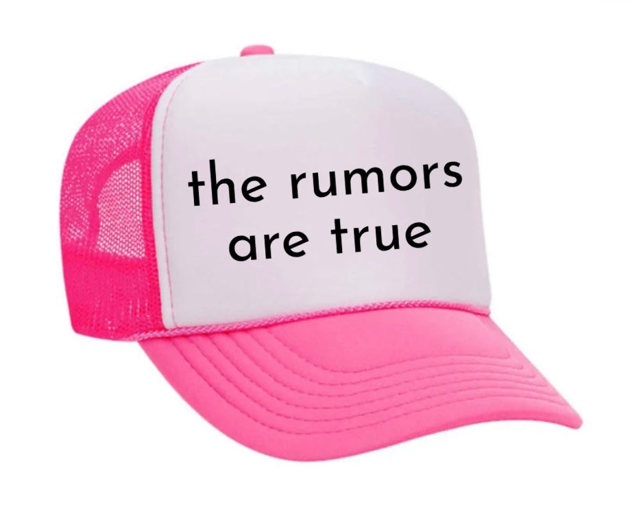 The Rumors Are True Trucker Hat
