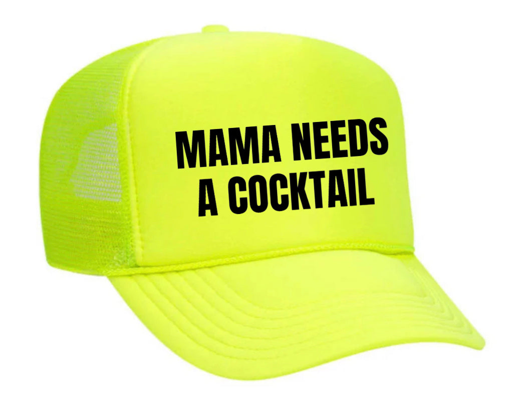 Mama Needs A Cocktail Trucker Hat