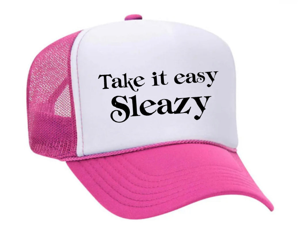 Take It Easy Sleazy Trucker Hat