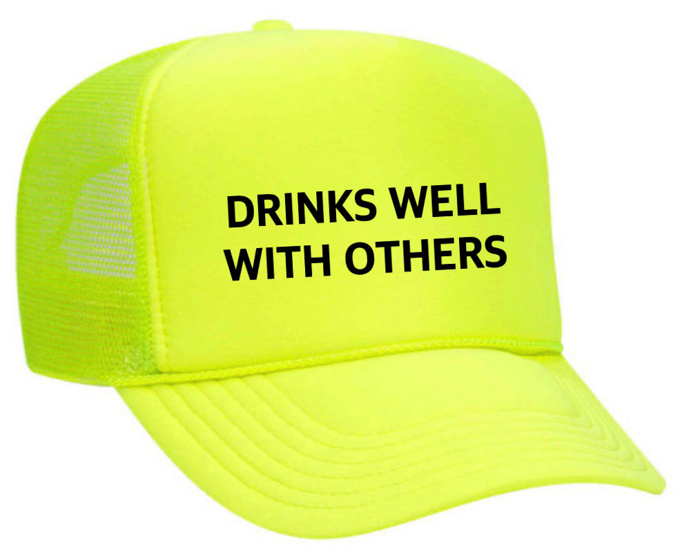 Drinks Well With Others Inappropriate Trucker Hat