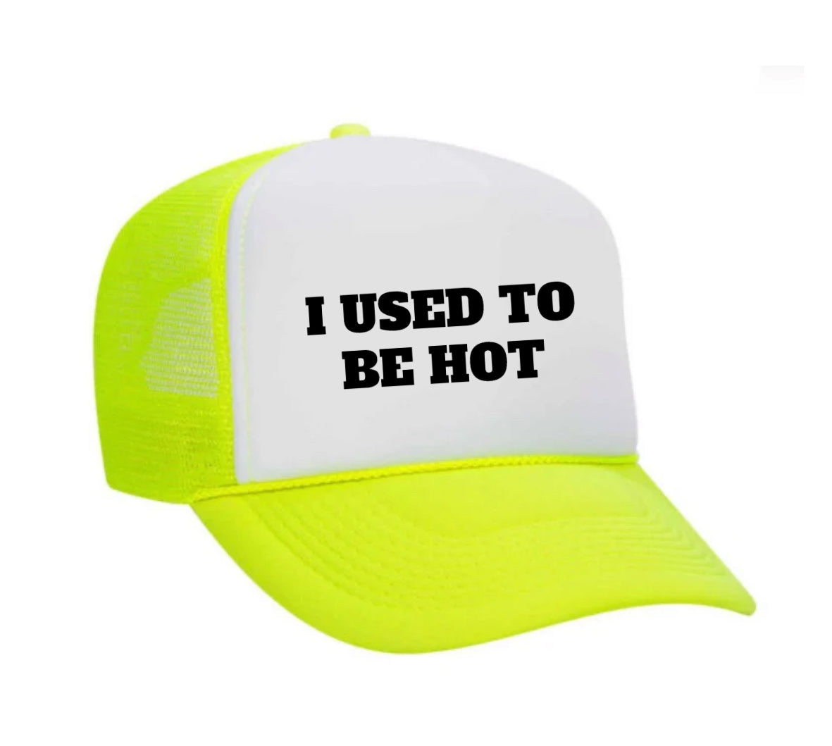 I Used To Be Hot Trucker Hat