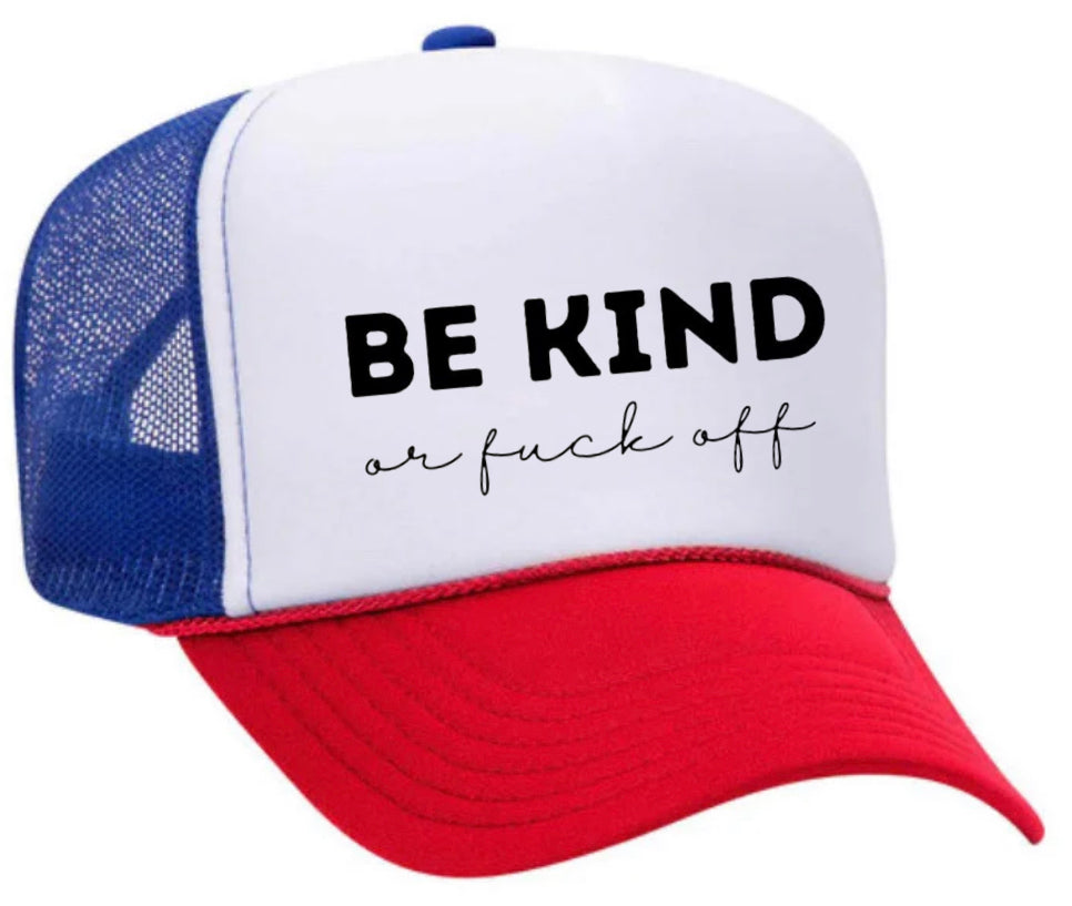 Be Kind or F*ck Off Trucker Hat