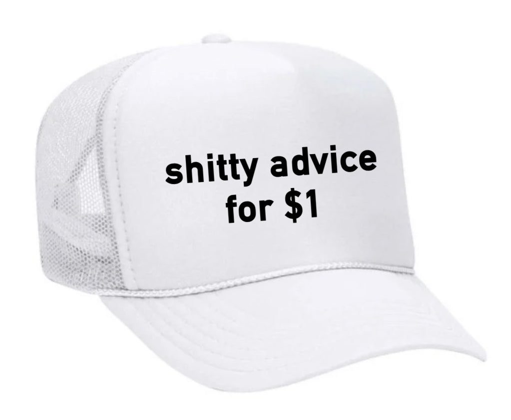 Shitty Advice for $1 Trucker Hat