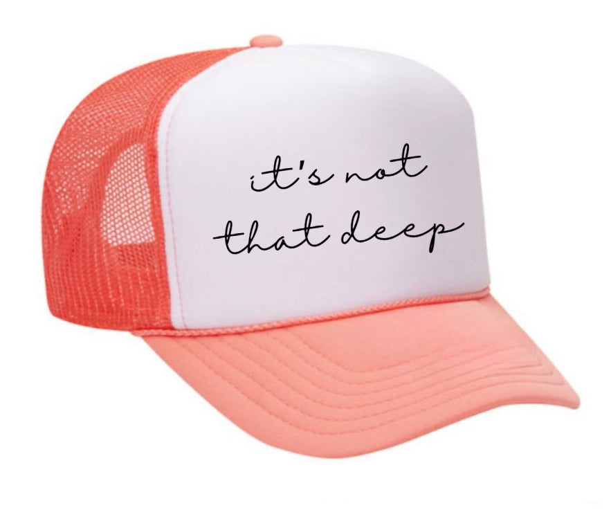 It’s Not That Deep Trucker Hat