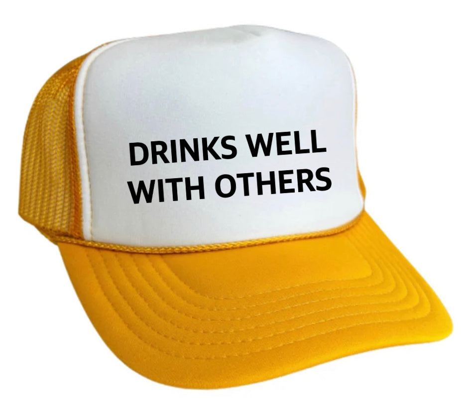 Drinks Well With Others Inappropriate Trucker Hat